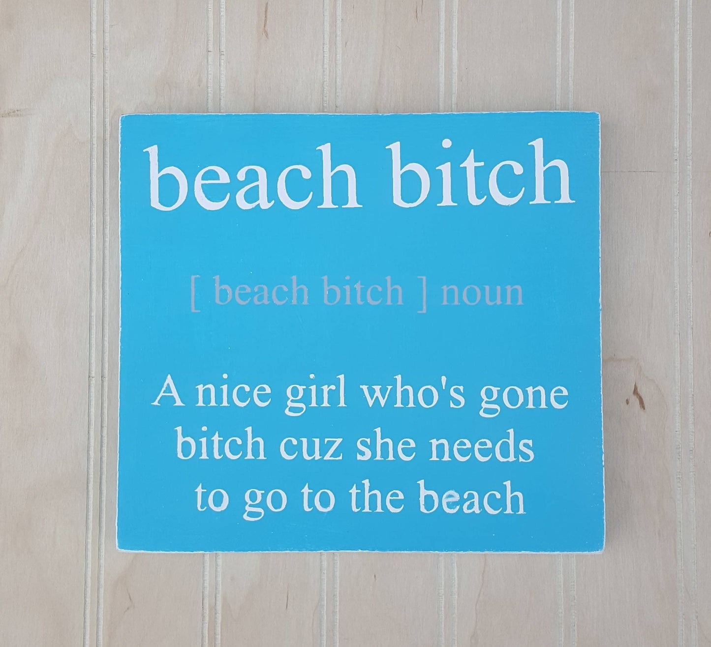 Turquoise Beach Bitch Wood Sign – Funny Coastal Decor for Beach Lovers