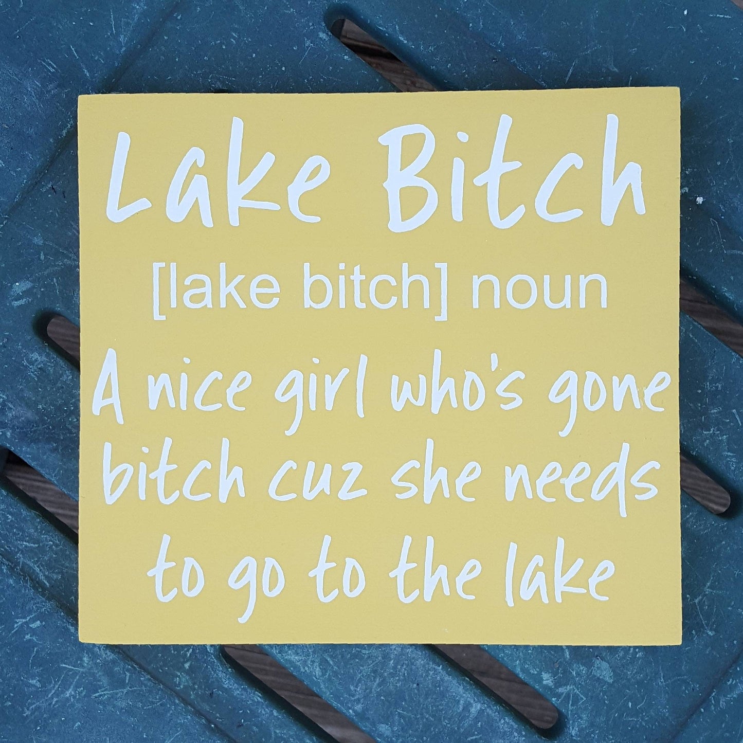 Lake Bitch Wood Sign – Funny Lake House Decor