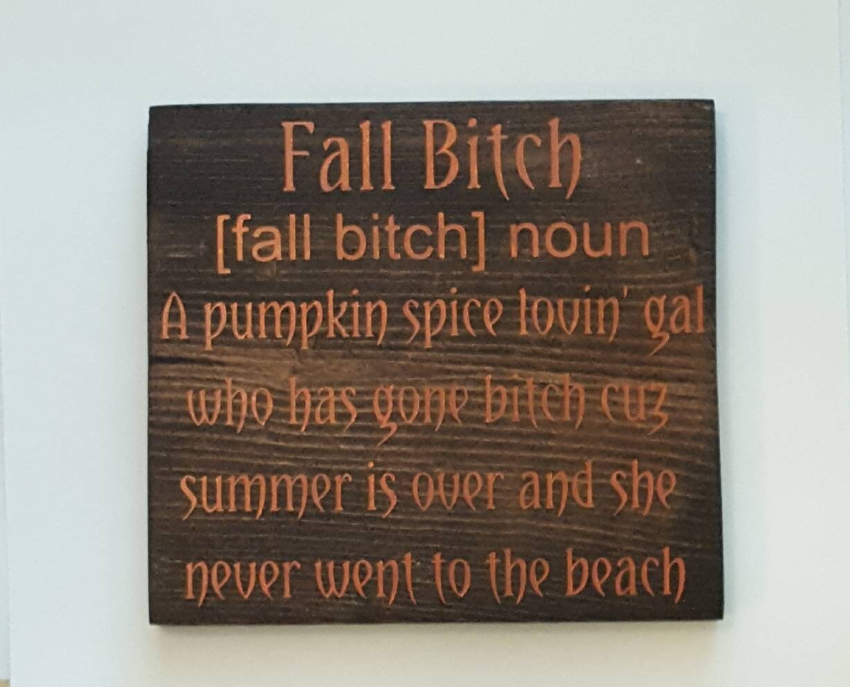 Fall Bitch Funny Wood Wall Sign with Sawtooth Hanger – Sassy Autumn Decor