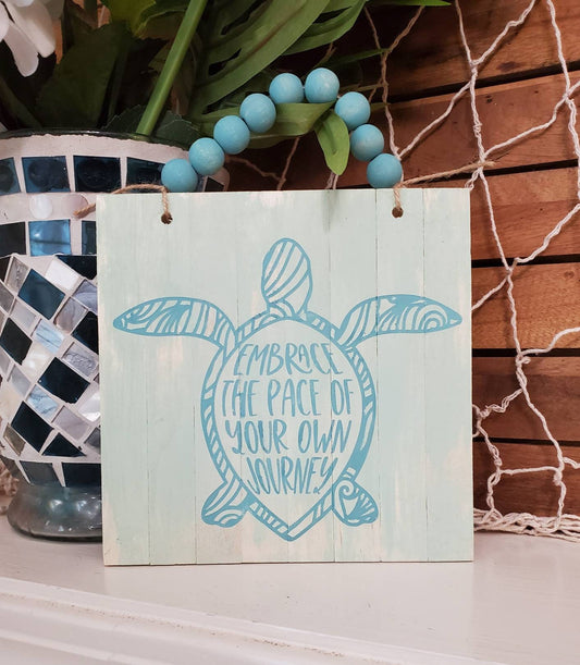 Sea Turtle Wood Sign – “Embrace the Pace of Your Own Journey” Coastal Decor