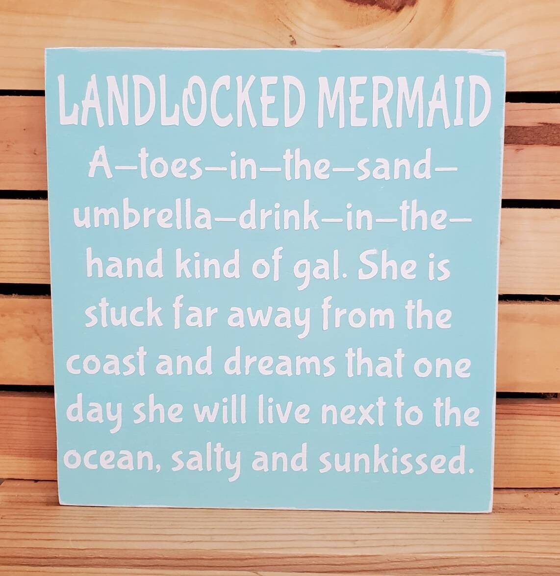 Landlocked Mermaid Wood Sign – Hand-Painted Coastal Quote Decor for Beach Lovers