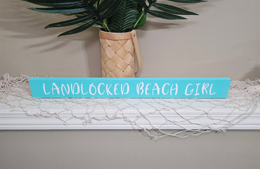 Landlocked Beach Girl | Coastal Wood Shelf Sign