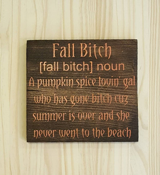 Fall Bitch Funny Wood Wall Sign with Sawtooth Hanger – Sassy Autumn Decor