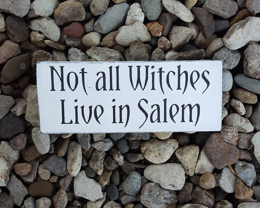 Not All Witches Live in Salem – Hand-Painted Halloween Wood Sign for Spooky Season Decor