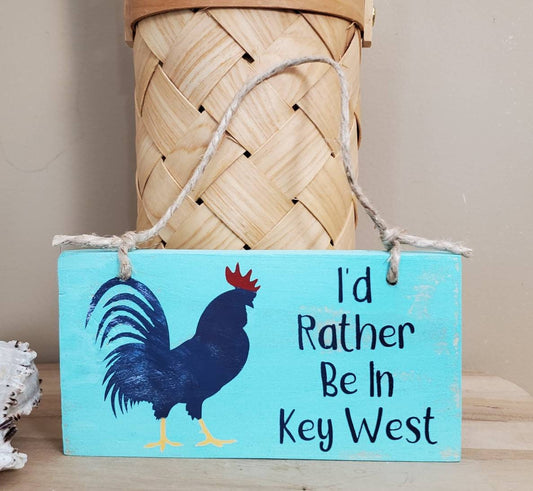 "I'd Rather Be in Key West" Wood Sign – Hand-Painted in Key West Green with Rooster-Inspired Charm